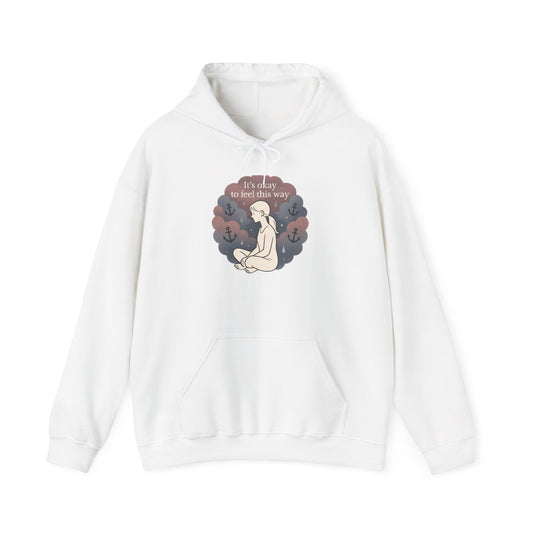 Comfort Hoodie — "It's Okay to Feel This Way" Mental Health Awareness Sweatshirt