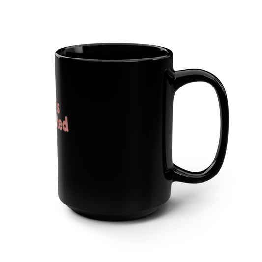 Black Mug — "Love Is Overrated" Pink Rose 15oz Ceramic Coffee Cup