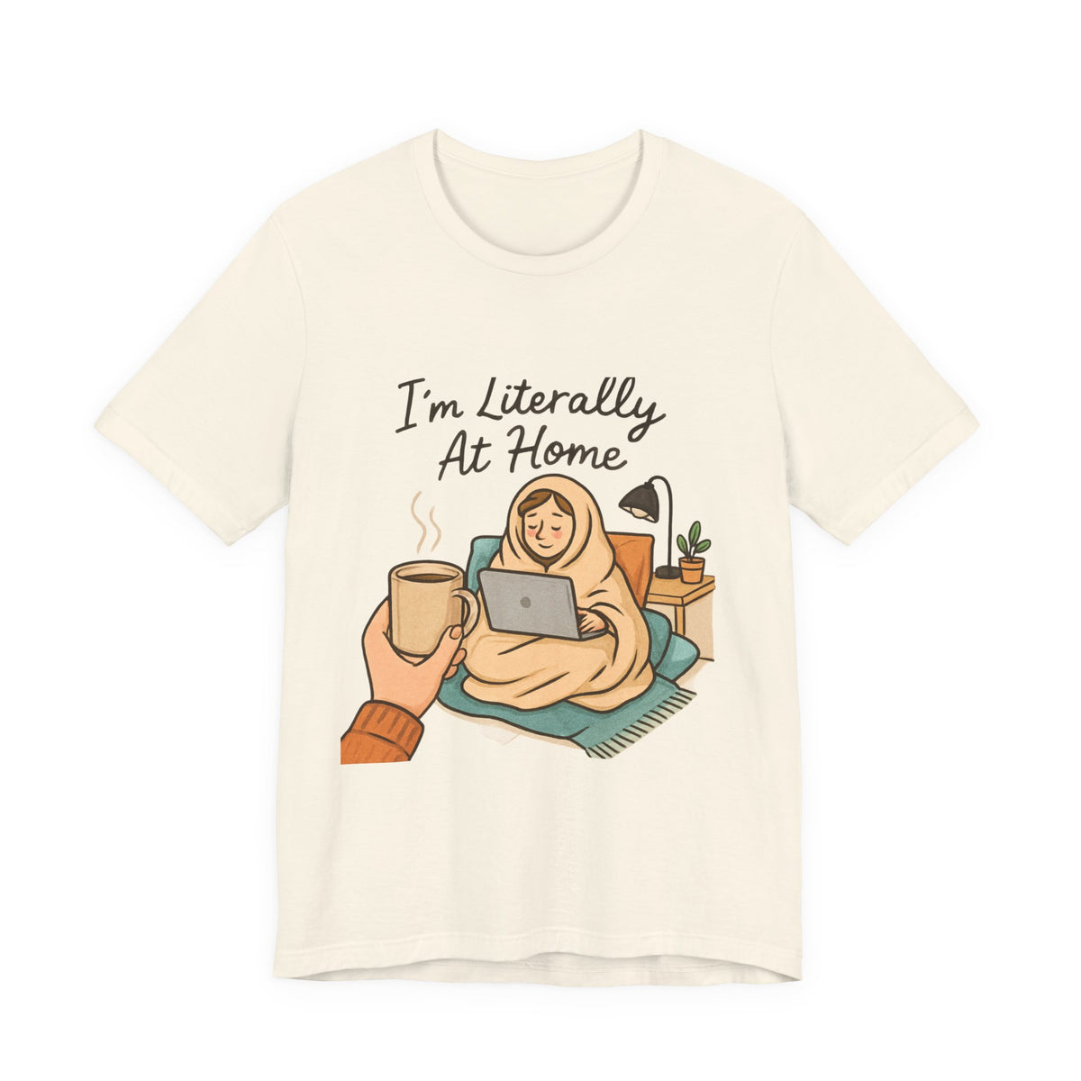 Cozy Homebody Tee — “I'm Literally At Home” Graphic T‑Shirt