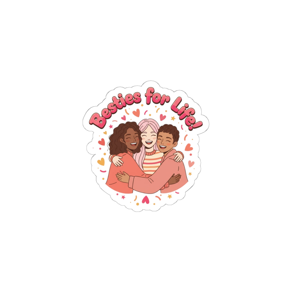 Besties for Life Kiss-Cut Sticker | Galentine's Squad Goals, Female Friendship