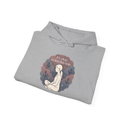 Comfort Hoodie — "It's Okay to Feel This Way" Mental Health Awareness Sweatshirt