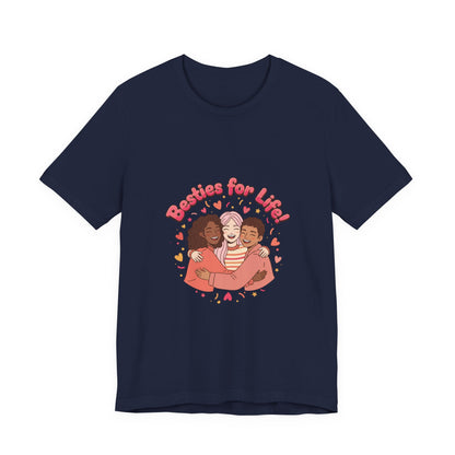 Besties For Life Tee | Galentine's Squad Goals, Female Friendship