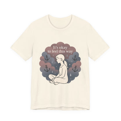 It's Okay to Feel This Way T‑Shirt — Mental Health Awareness Tee