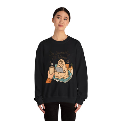 I'm Literally At Home Sweatshirt — Cozy Homebody Crewneck