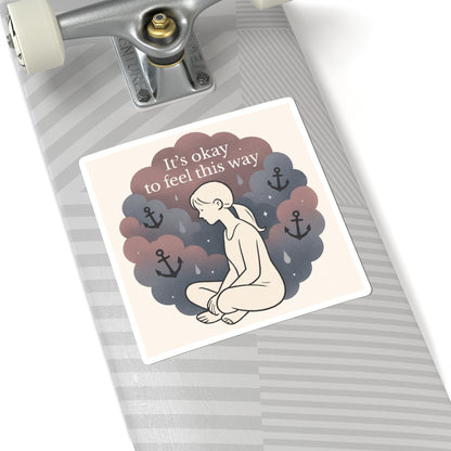 Kiss-Cut Sticker — "It’s Okay to Feel This Way" Mental Health Illustration