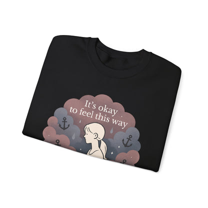 Mental Health Crewneck Sweatshirt — "It’s Okay to Feel This Way" Comfort Pullover