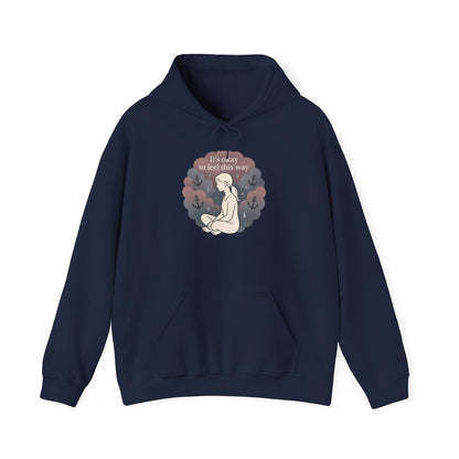 Comfort Hoodie — "It's Okay to Feel This Way" Mental Health Awareness Sweatshirt