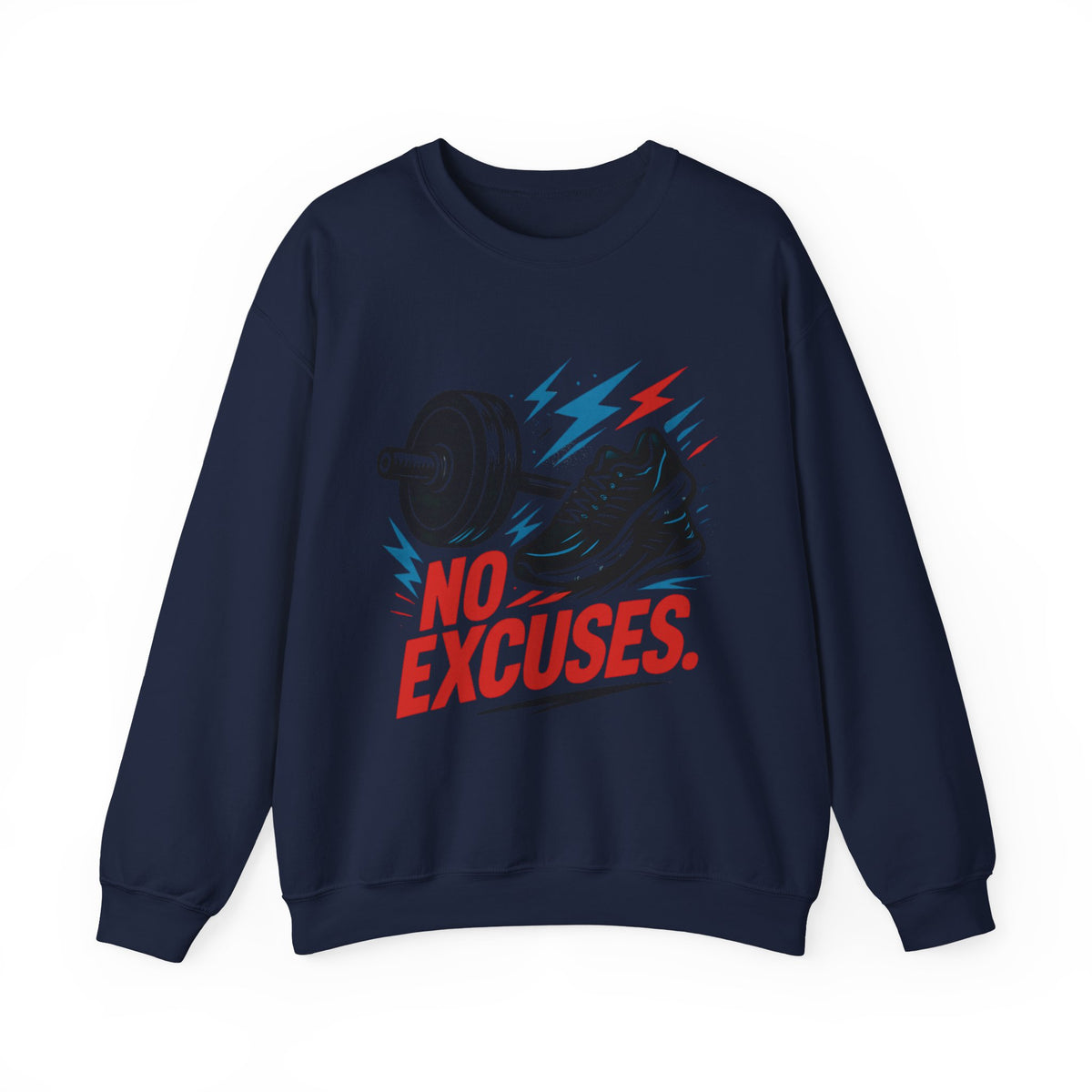 No Excuses Sweatshirt — Motivational Gym Crewneck for Fitness Enthusiasts