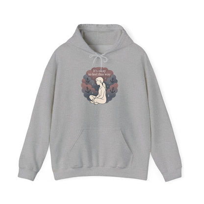 Comfort Hoodie — "It's Okay to Feel This Way" Mental Health Awareness Sweatshirt