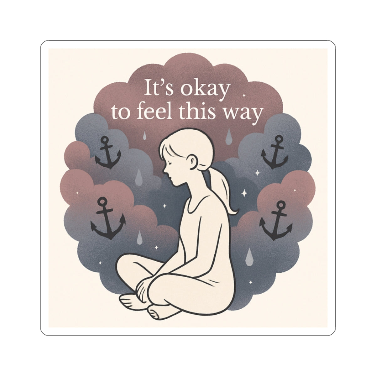 Kiss-Cut Sticker — "It’s Okay to Feel This Way" Mental Health Illustration