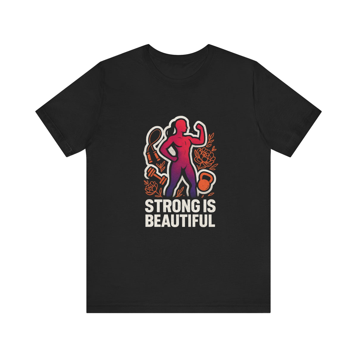 Strong Is Beautiful Tee — Inspirational Women's Fitness Shirt