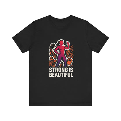 Strong Is Beautiful Tee — Inspirational Women's Fitness Shirt