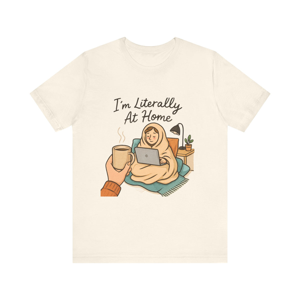 Cozy Homebody Tee — “I'm Literally At Home” Graphic T‑Shirt