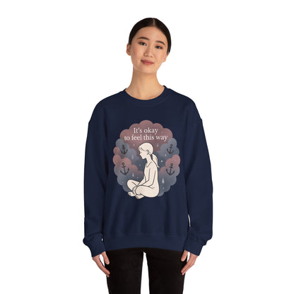Mental Health Crewneck Sweatshirt — "It’s Okay to Feel This Way" Comfort Pullover