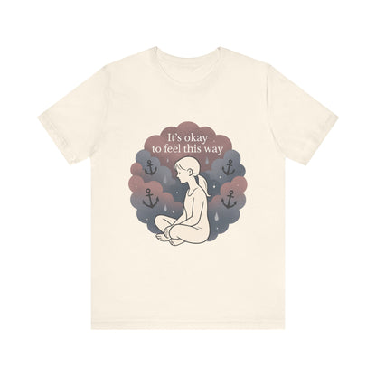 It's Okay to Feel This Way T‑Shirt — Mental Health Awareness Tee