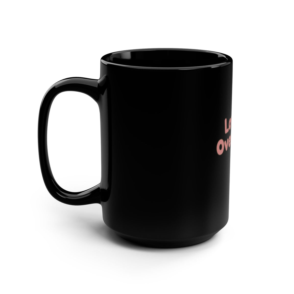 Black Mug — "Love Is Overrated" Pink Rose 15oz Ceramic Coffee Cup