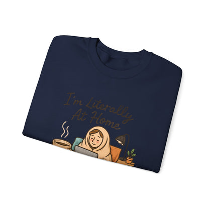 I'm Literally At Home Sweatshirt — Cozy Homebody Crewneck