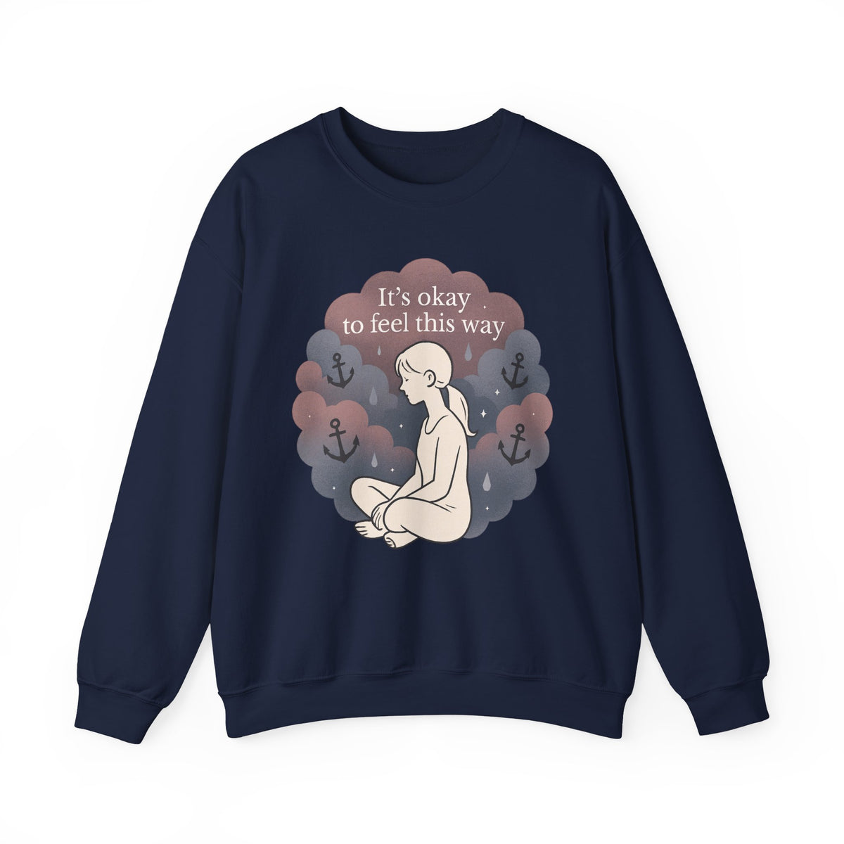 Mental Health Crewneck Sweatshirt — "It’s Okay to Feel This Way" Comfort Pullover