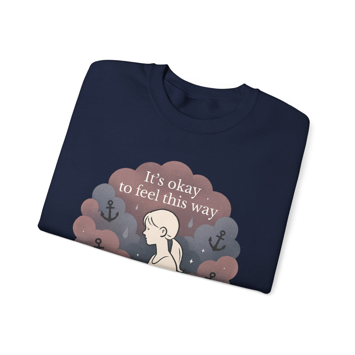 Mental Health Crewneck Sweatshirt — "It’s Okay to Feel This Way" Comfort Pullover