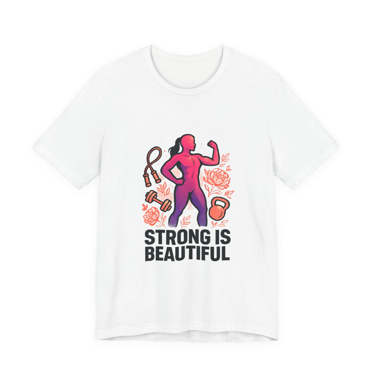 Strong Is Beautiful Tee — Inspirational Women's Fitness Shirt
