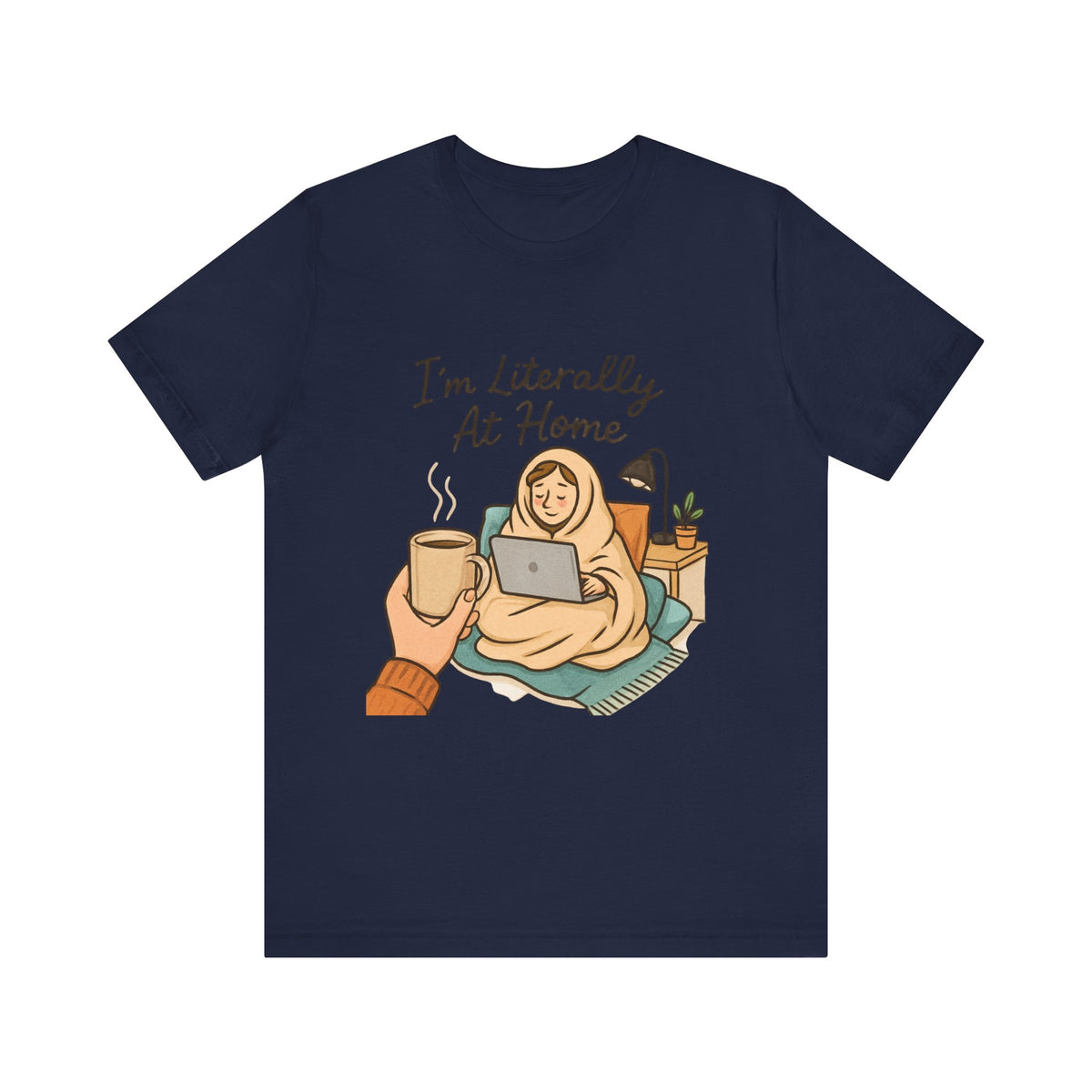 Cozy Homebody Tee — “I'm Literally At Home” Graphic T‑Shirt