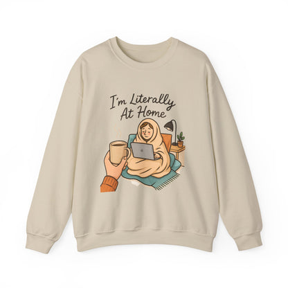 I'm Literally At Home Sweatshirt — Cozy Homebody Crewneck