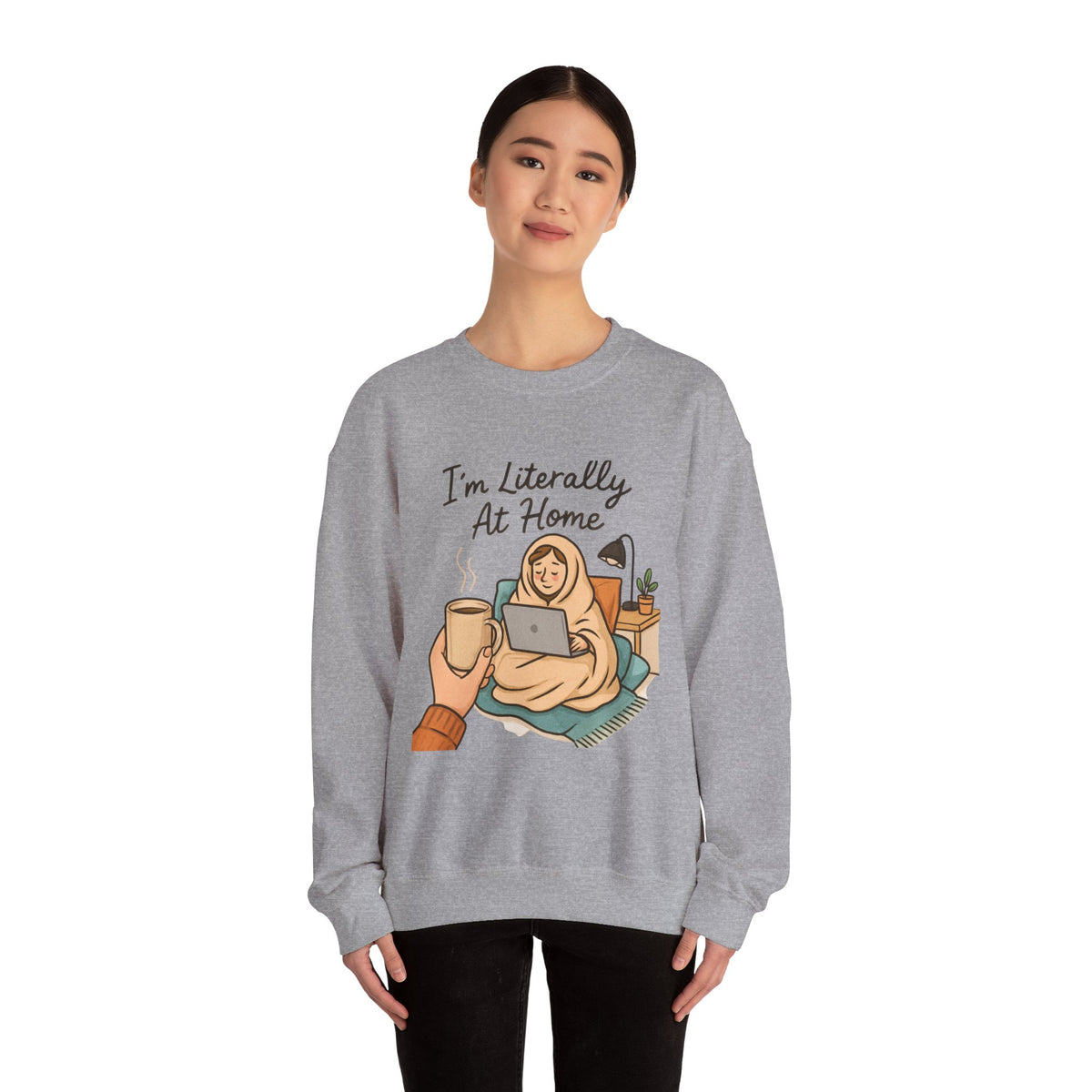 I'm Literally At Home Sweatshirt — Cozy Homebody Crewneck