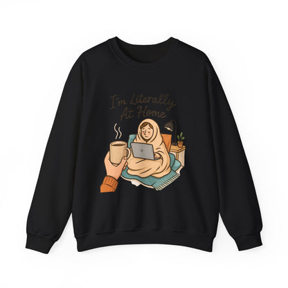 I'm Literally At Home Sweatshirt — Cozy Homebody Crewneck