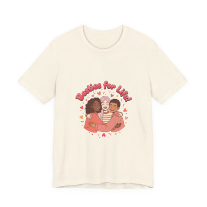 Besties For Life Tee | Galentine's Squad Goals, Female Friendship
