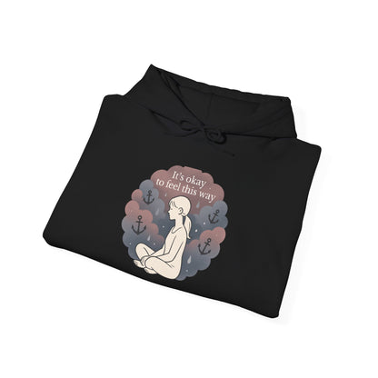 Comfort Hoodie — "It's Okay to Feel This Way" Mental Health Awareness Sweatshirt