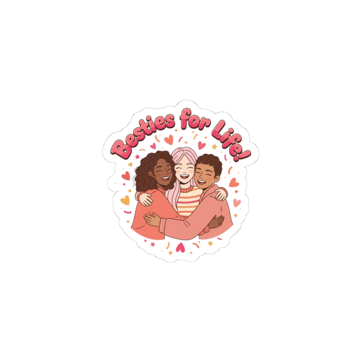 Besties for Life Kiss-Cut Sticker | Galentine's Squad Goals, Female Friendship