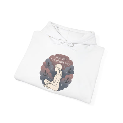 Comfort Hoodie — "It's Okay to Feel This Way" Mental Health Awareness Sweatshirt