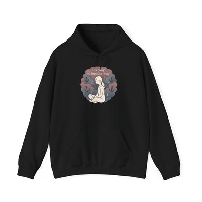 Comfort Hoodie — "It's Okay to Feel This Way" Mental Health Awareness Sweatshirt