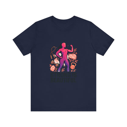 Strong Is Beautiful Tee — Inspirational Women's Fitness Shirt