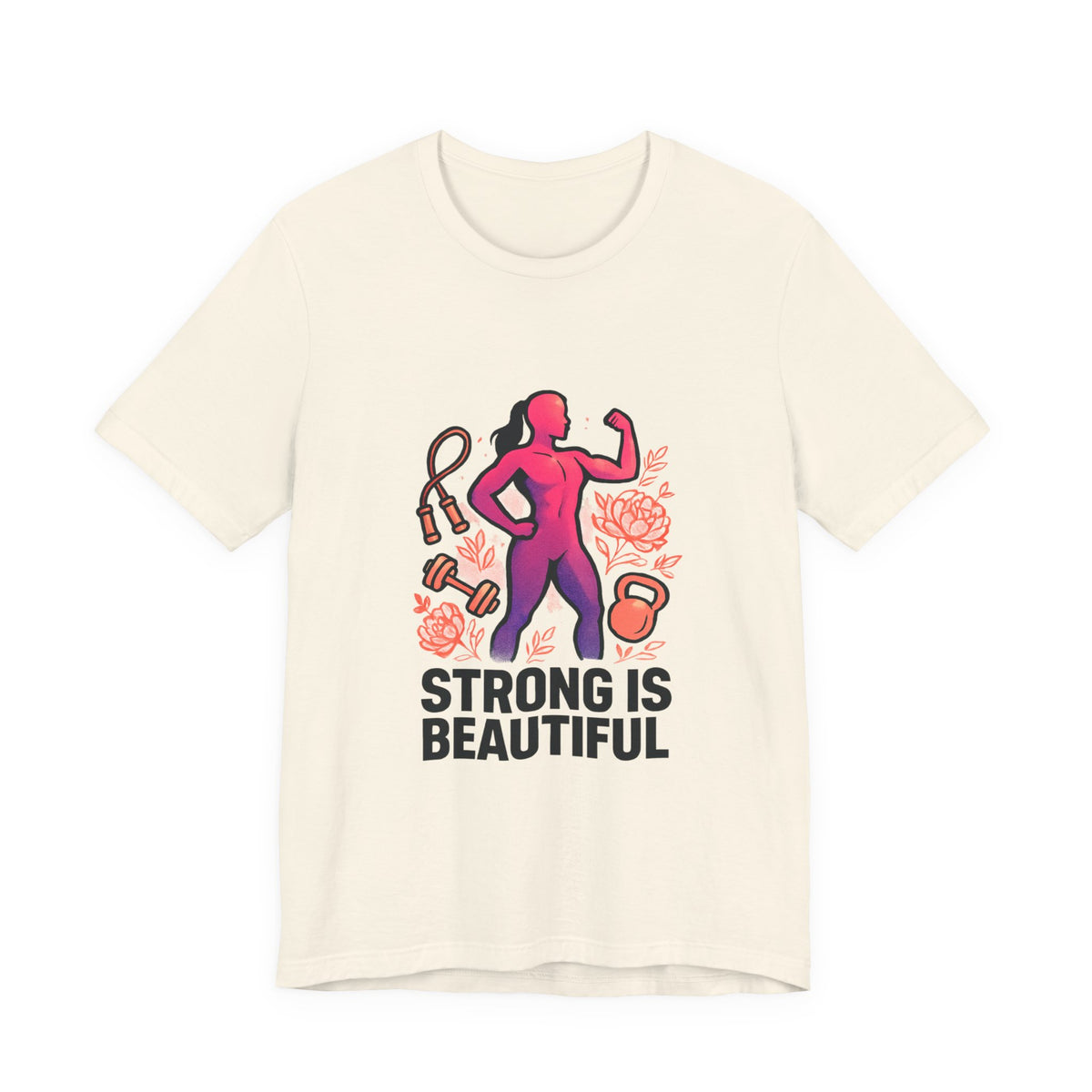 Strong Is Beautiful Tee — Inspirational Women's Fitness Shirt