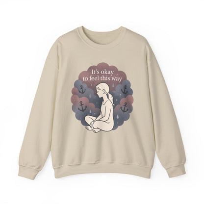 Mental Health Crewneck Sweatshirt — "It’s Okay to Feel This Way" Comfort Pullover
