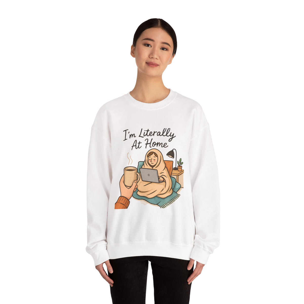 I'm Literally At Home Sweatshirt — Cozy Homebody Crewneck