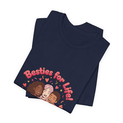 Besties For Life Tee | Galentine's Squad Goals, Female Friendship
