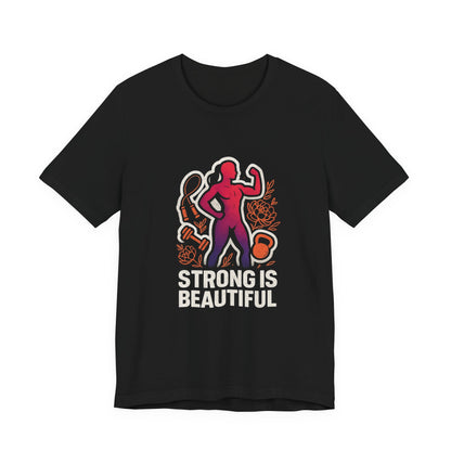 Strong Is Beautiful Tee — Inspirational Women's Fitness Shirt
