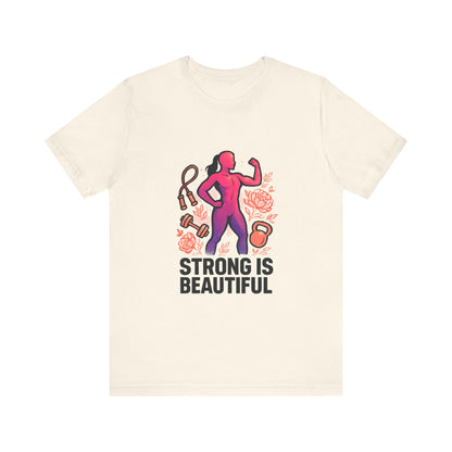 Strong Is Beautiful Tee — Inspirational Women's Fitness Shirt