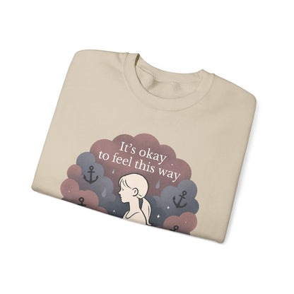 Mental Health Crewneck Sweatshirt — "It’s Okay to Feel This Way" Comfort Pullover