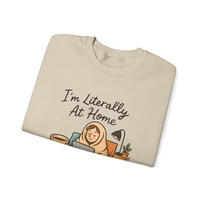 I'm Literally At Home Sweatshirt — Cozy Homebody Crewneck